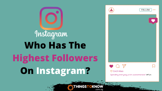 Who Has The Highest Followers On Instagram